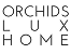 orchids luxe home